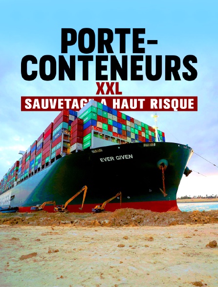 Porte-conteneurs XXL : sauvetage à haut risque