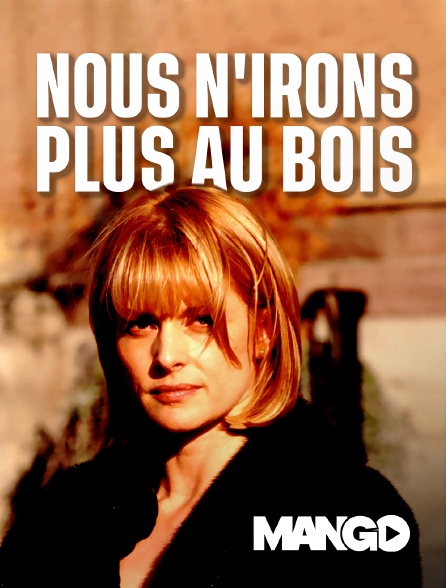 Mango - Nous n'irons plus au bois