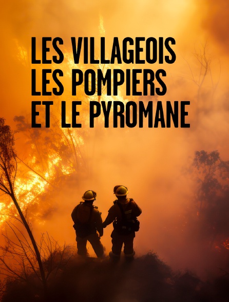 Les Villageois, les Pompiers et le Pyromane - 17/09/2024 à 14h03