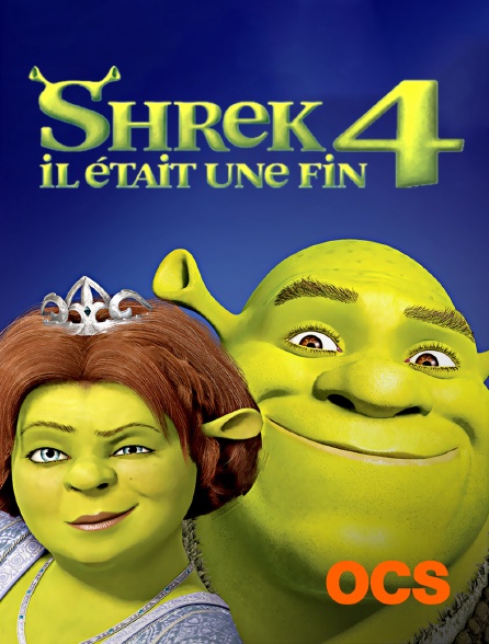 OCS - Shrek 4 : il était une fin