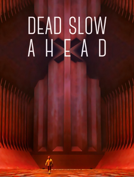 Dead slow ahead