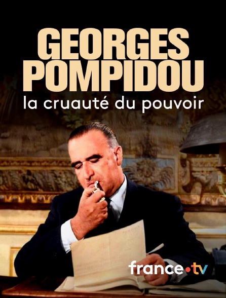 france.tv - Georges Pompidou, la cruauté du pouvoir