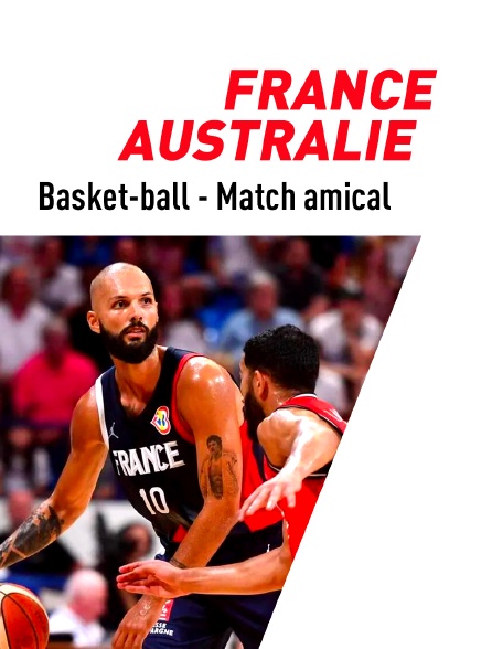 Basket-ball - Match amical international : France / Australie