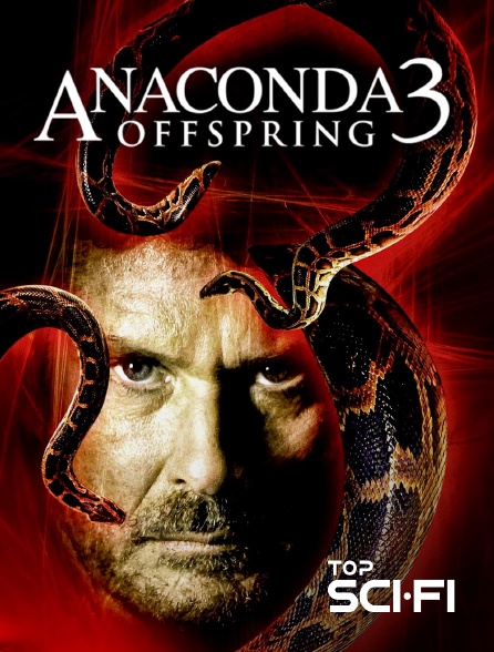 Top Sci Fi - Anaconda 3 : Offspring