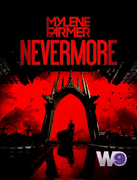 W9 - Mylène Farmer : Nevermore
