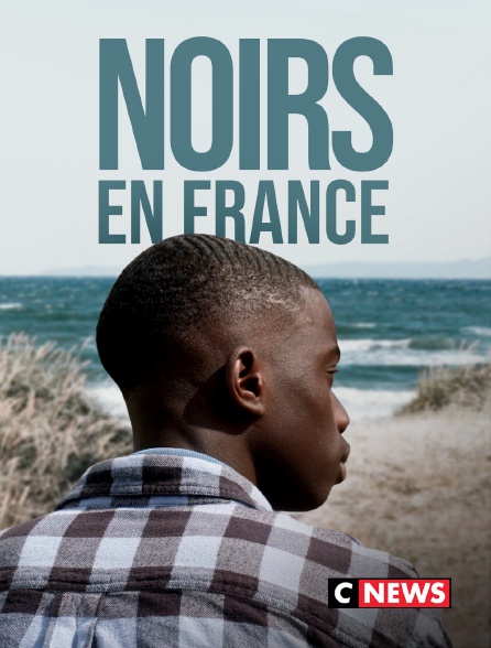 CNEWS - Noirs en France
