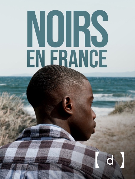 France TV Docs - Noirs en France