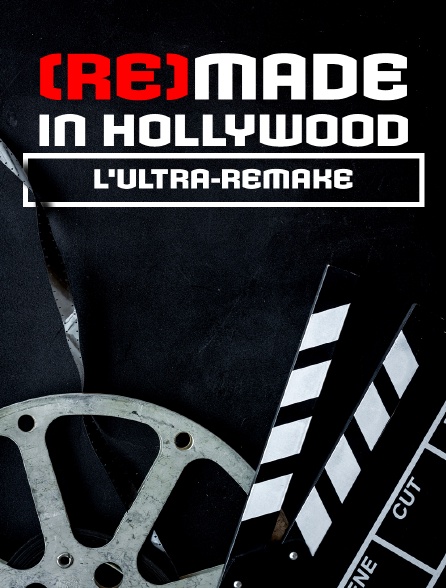 (Re)made in hollywood : L'ultra-remake