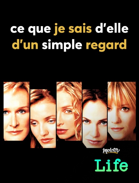 Molotov Channels Life - Ce que je sais d'elle... d'un simple regard