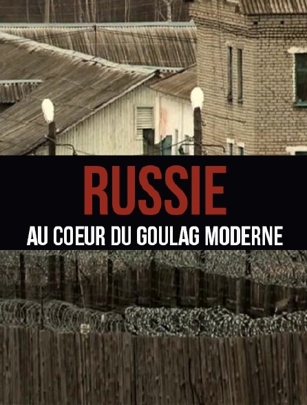 Russie, au coeur du goulag moderne