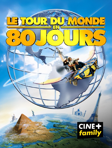 CINE+ Family - Le tour du monde en 80 jours
