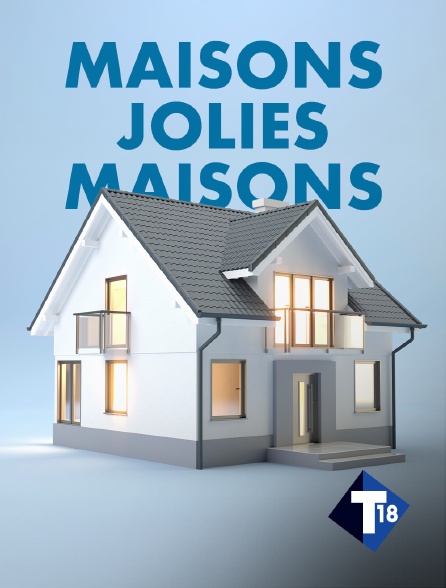 T18 - Maisons, jolies maisons
