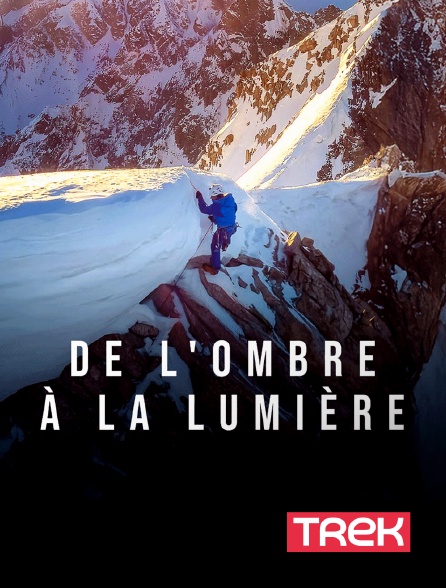 Trek - De l'ombre à la lumière