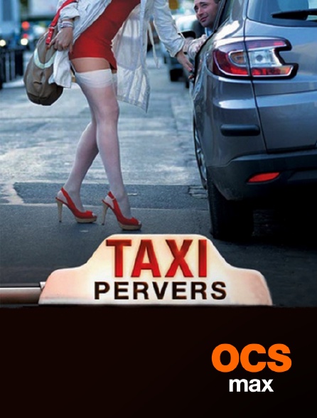 OCS Max - Taxi pervers