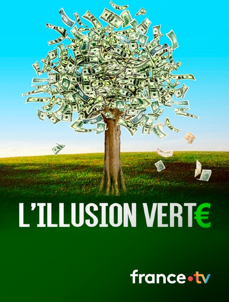 france.tv - L'illusion Verte