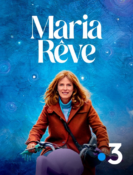 France 3 - Maria rêve