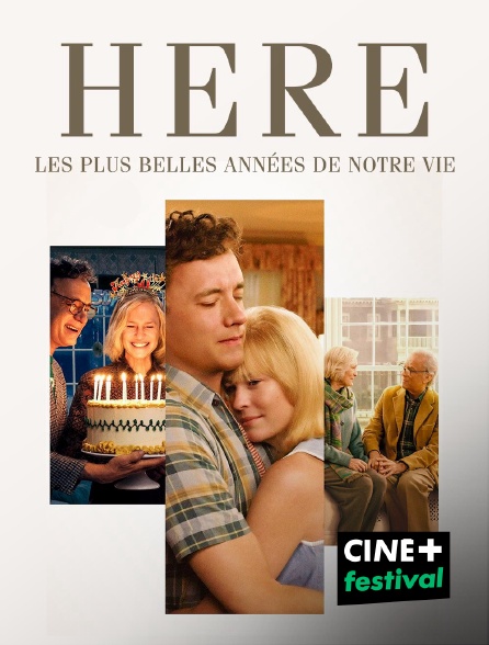 CINE+ Festival - Here. Les plus belles années de notre vie