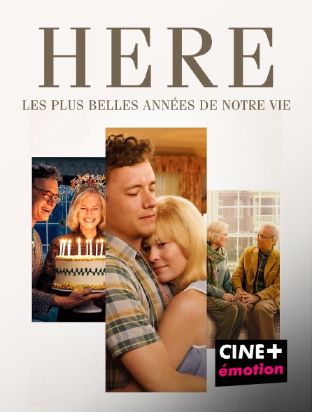 CINE+ Emotion - Here. Les plus belles années de notre vie