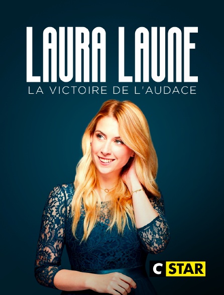CSTAR - Laura Laune : la victoire de l'audace