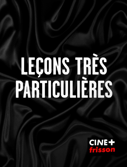 CINE+ Frisson - Leçons très particulières