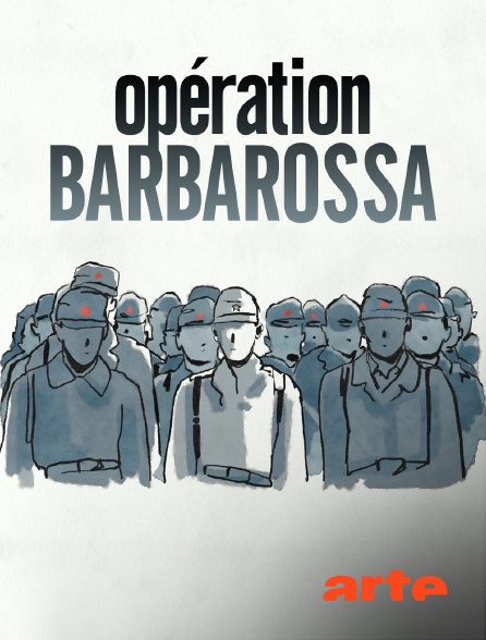 Arte - Opération Barbarossa : Au coeur des ténèbres