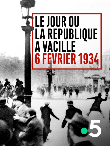 France 5 - Le jour où la République a vacillé : 6 février 1934