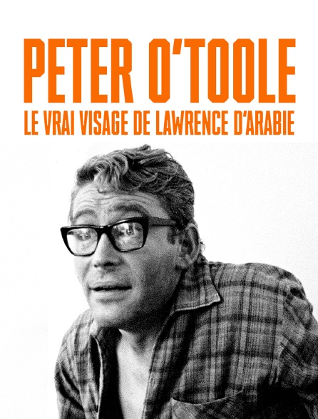 Peter O'Toole, le vrai visage de Lawrence d'Arabie