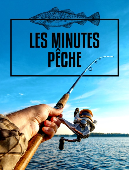 Les minutes pêche