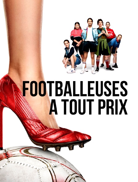 Footballeuses à tout prix