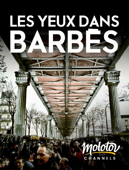 Molotov Channels - Les yeux dans Barbès