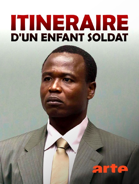 Arte - Itinéraire d'un enfant soldat