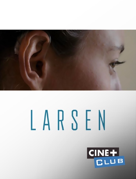 Ciné+ Club - Larsen