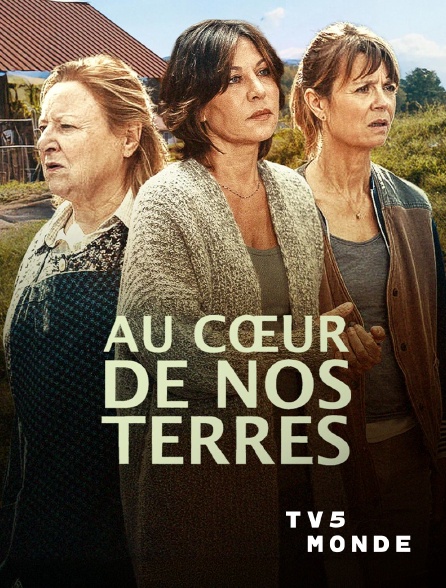 TV5MONDE - Au coeur de nos terres