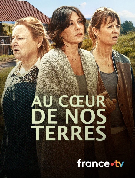 france.tv - Au coeur de nos terres en replay