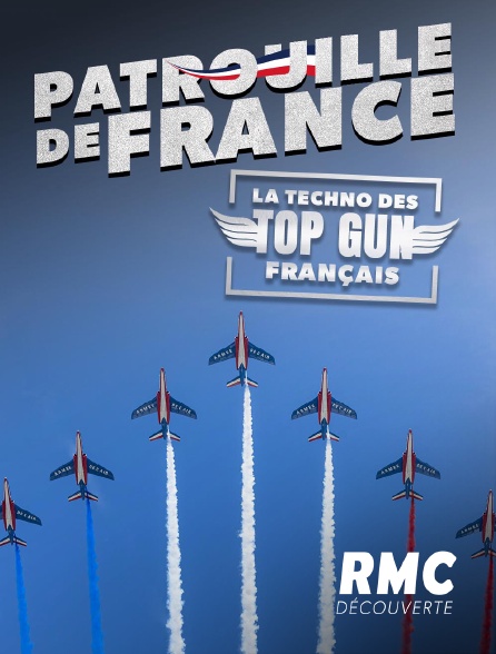 RMC Découverte - Patrouille de France : la techno des Top Gun français