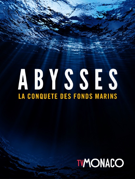 TV Monaco - Abysses, la conquête des fonds marins