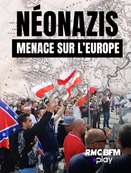 RMC BFM Play - Néonazis, menace sur l'Europe