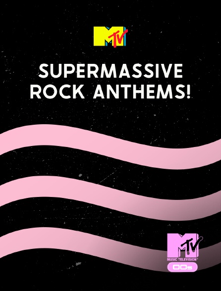 MTV 2000' - Supermassive Rock Anthems!