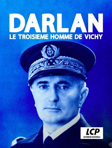 LCP 100% - Darlan, le troisième homme de Vichy