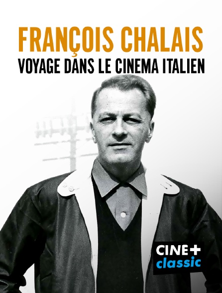 CINE+ Classic - Voyage de François Chalais dans le cinéma italien - 21/09/2024 à 12h23