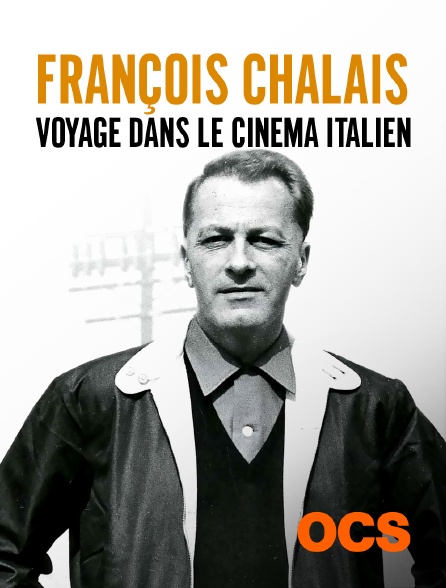 OCS - François Chalais, voyage dans le cinéma italien