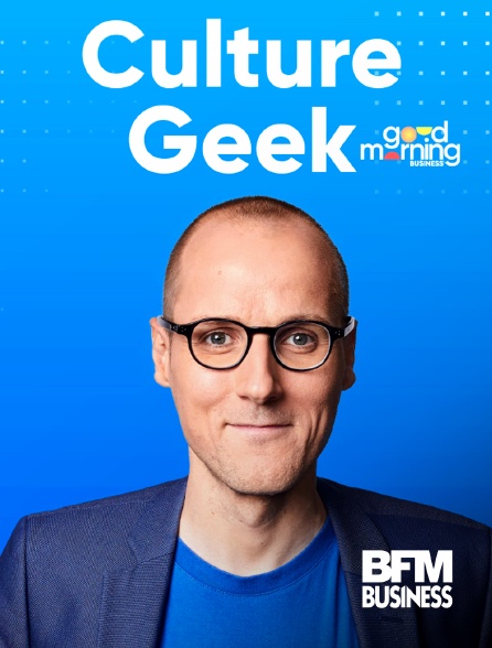 BFM Business - Culture geek