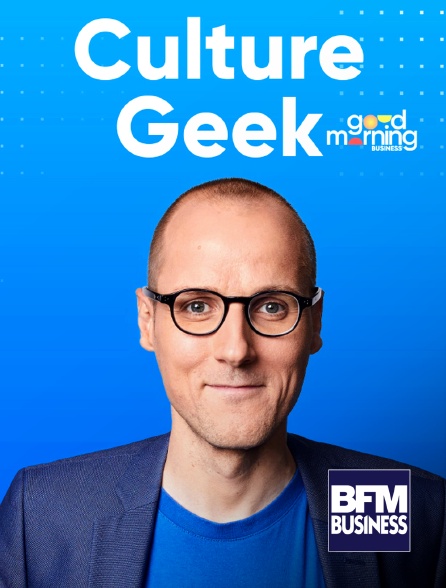 BFM Business - Culture geek