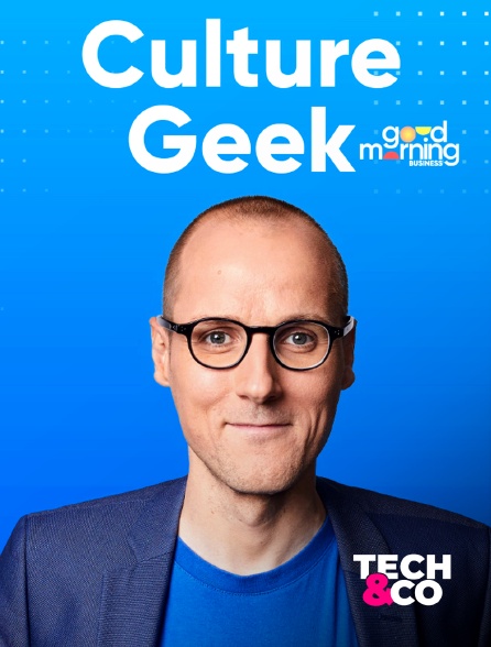 Tech & Co - Culture geek