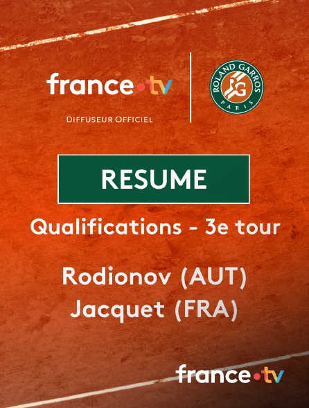 france.tv - Roland-Garros - Qualifications - 3e tour : le résumé du match Rodionov vs Jacquet