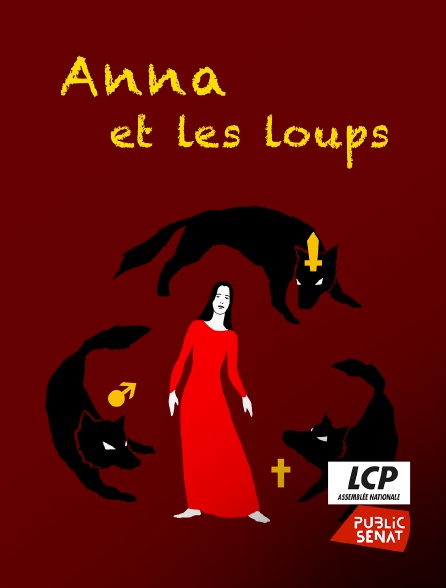 LCP Public Sénat - Anna et les loups