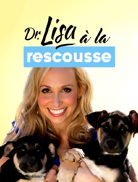 Dr Lisa à la rescousse