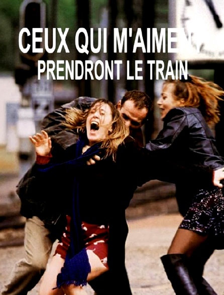 Ceux qui m'aiment prendront le train