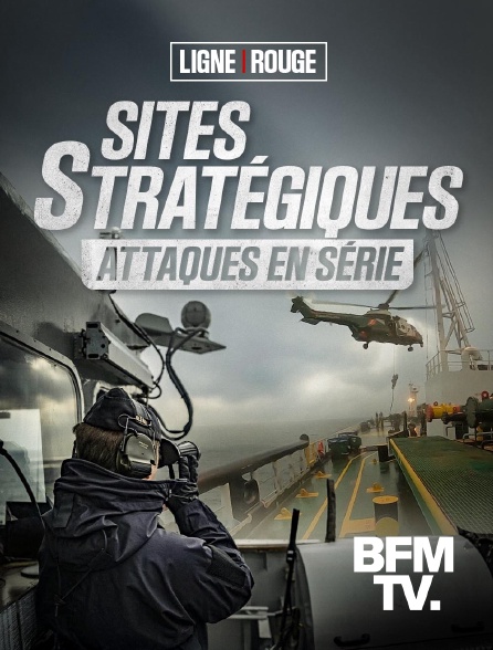 BFMTV - Sites stratégiques, attaques en série
