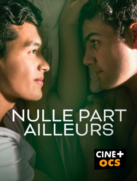 CINÉ Cinéma - Nulle part ailleurs